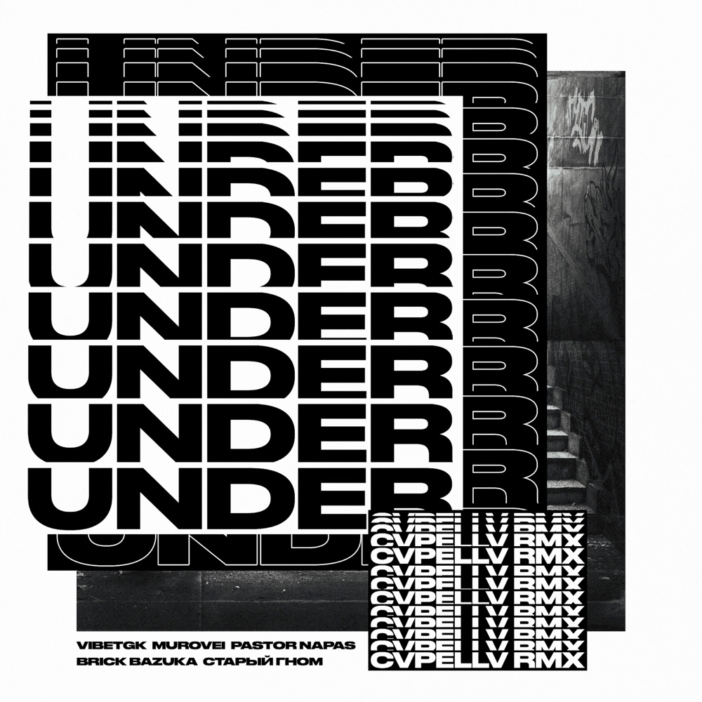 Обложка альбома «Under (Remix) [feat. Pastor Napas, Murovei, Старый Гном & Brick Bazuka] - Single» — VibeTGK