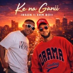 Ke na ganii (feat. Erm Boii) - Single