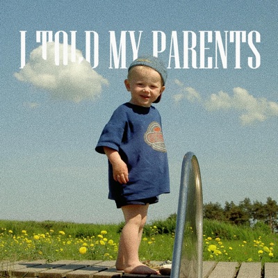 I Told My Parents - Single