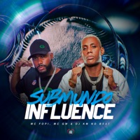 Submundo Influence - Single - MC Fopi, MC GW & DJ KM NO BEAT