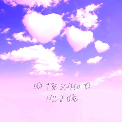 DON'T BE SCARED TO FALL IN LOVE (feat. Ql1s & cocolkv) - Single