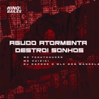 Agudo Atormenta Destroi Sonhos - Single - MC TCHUTCHUCÃO, Mc Vuiziki & DJ CAPONE O MLK DOS MANDELA