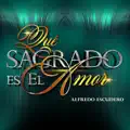 QUE SAGRADO ES EL AMOR