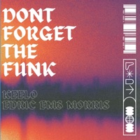 DON'T FORGET THE FUNK (LET'S GET DOWN) (feat. EDRIC EM3 MORRIS) - Single - KEELO