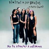 No Te Atreves A Odiarme - Single - Dimitri y las brujas & Paty Cantú