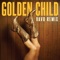 Golden Child (VAVO Remix) - Meghan Patrick lyrics