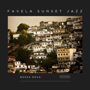Favela Sunset Jazz: Bossa Nova Lounge
