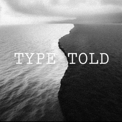 TYPE TOLD - Single