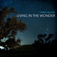 Living in the Wonder - Tommy Walker