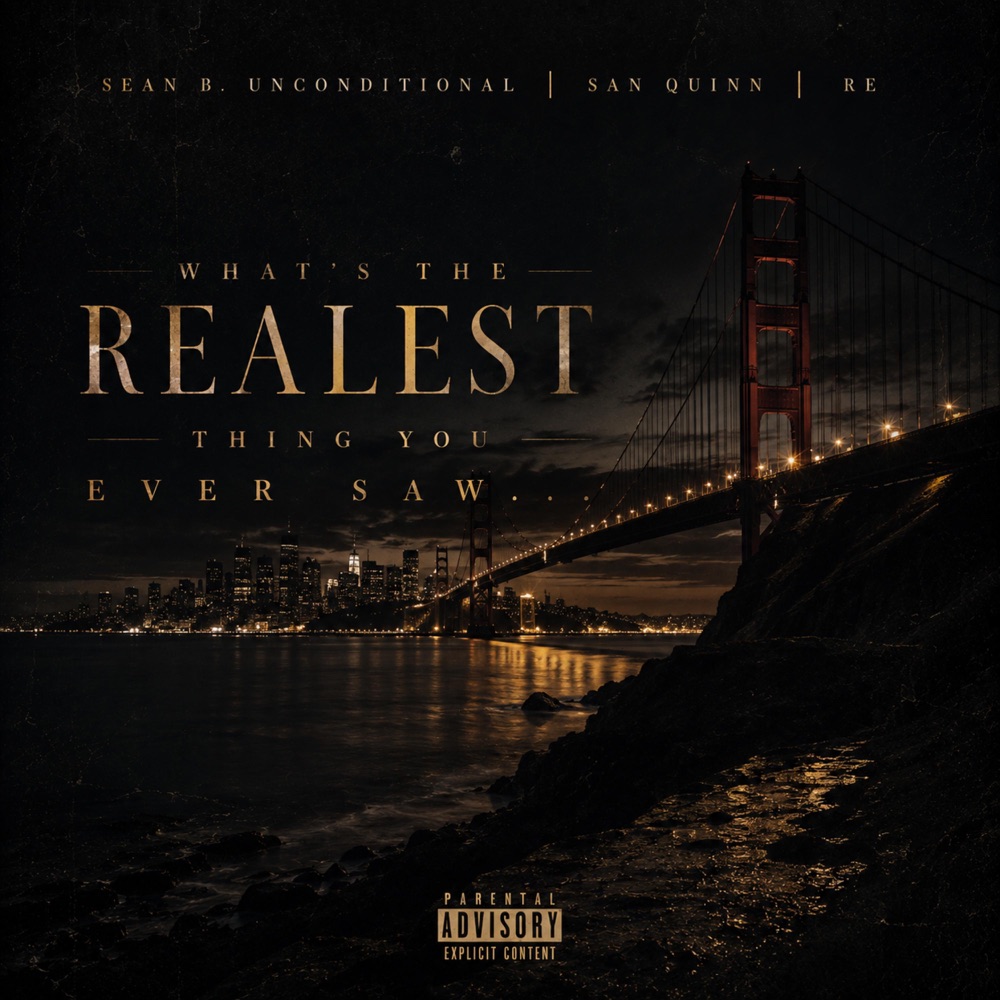 Обложка альбома «Whats The Realest Thing You Ever Saw (feat. San Quinn & Re) - Single» — Sean B. Unconditional