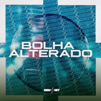 Bolha Alterado - Single - DJ Richard Original, Mc Toy & MC Fahah