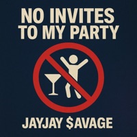 No Invites To My Party - Single - JayJay $avage