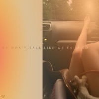 We Don't Talk (Like We Used To) - Single