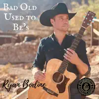 Bad Old Used To Be's — Ryan Bodine