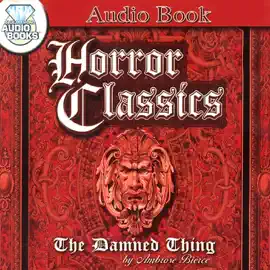 The Damned Thing (Unabridged)