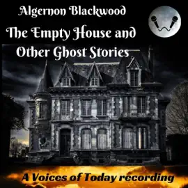 The Empty House and Other Ghost Stories (Unabridged)