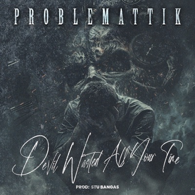 Devil Wasted All Your Time (feat. Stu Bangas) - Single