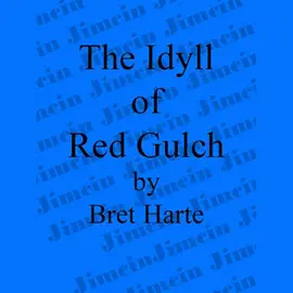 The Idyll of Red Gulch (Unabridged)