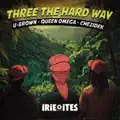 Queen Omega & Chezidek & U Brown & Irie Ites - Three The Hard Way (Dubplate)