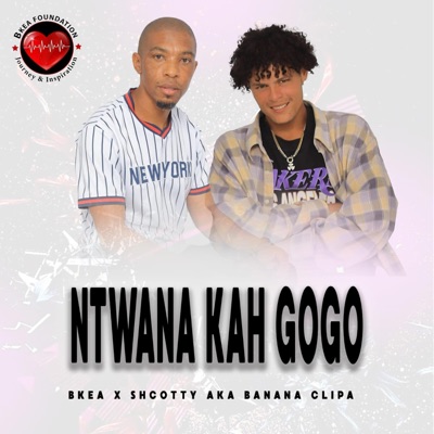 Ntwana ka Gogo (feat. Shcotty aka Banana clipa) - Single