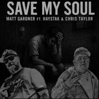 Save My Soul (feat. Chris Taylor) - Single - Matt Gardner