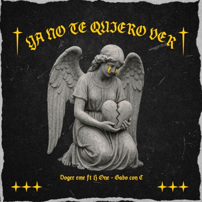 Ya No Te Quiero Ver (feat. H One Ec & Gabo Con C) - Single