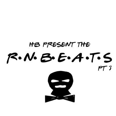 HB Presents the RNBEATS Pt. 3