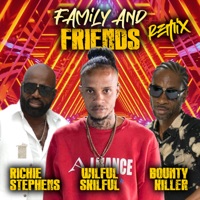 Family and Friends (Remix) - Single - Richie Stephens, Wilful Skilful & Bounty Killer