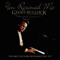 You Rescued Me (The First Ten Years Anthology 1987-1997) - Geoff Bullock