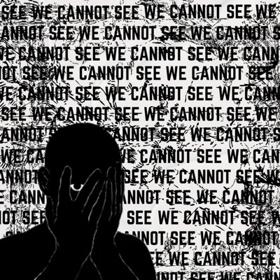 WE CANNOT SEE - Single