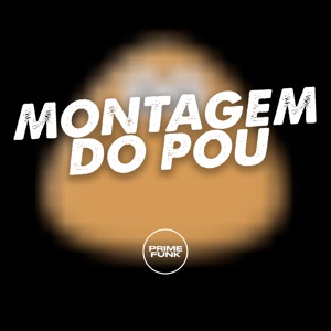 Montagem do Pou (feat. Prime Funk)