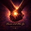 BRUNIUHMUSIC - Never Let Me Go