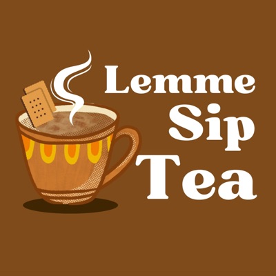 Lemme Sip Tea - Single