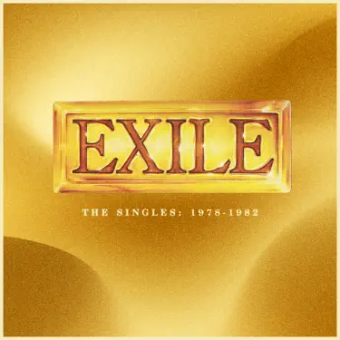 The Singles: 1978 - 1982 - album by Exile