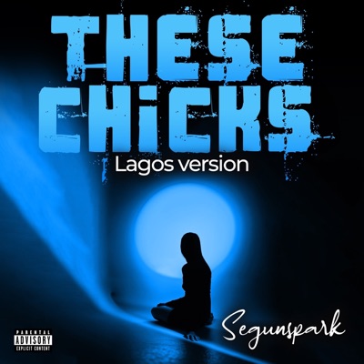 These Chicks (Lagos Version) - Single
