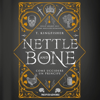 Nettle and Bone - Come uccidere un principe - T. Kingfisher