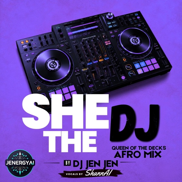She the DJ (Queen of the Decks Afro Mix) (feat. ShannAI)