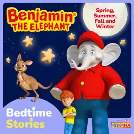Benjamin the Elephant, Bedtime Stories for Kids, Spring, Summer, Fall and Winter