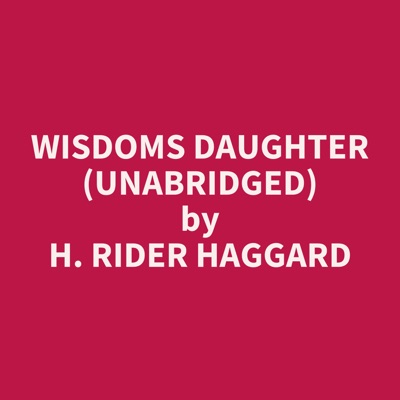 Wisdoms Daughter (Unabridged)