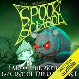 Spook School: Lair of the Mothman & Curse of the Rat-Beast (Unabridged)