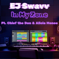 In My Zone - Single - EJ Swavv, Alicia Monee' & Chief The Don