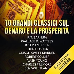 10 grandi Classici sul Denaro e la Prosperità