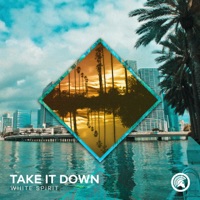 Take It Down - Single - White Spirit