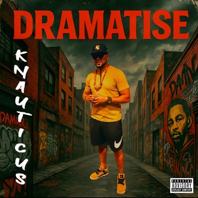 Dramatise (Yall Don't Really...) - Single