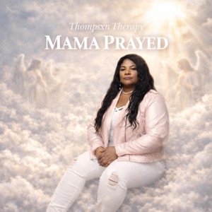 MAMA PRAYED