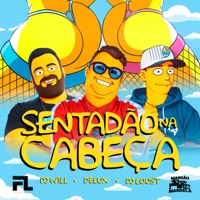 Sentadão na Cabeça - Single - WIILL DJ, Mc Delux & Dj loost original