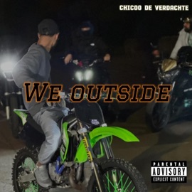 We Outside Chicoo