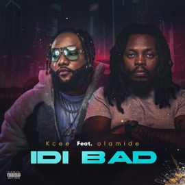 Idi Bad (feat. Olamide) KCee