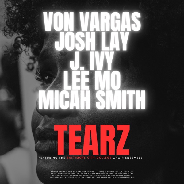 Tearz (feat. J. Ivy, Lee Mo, Micah Smith & The Baltimore City College Ensemble)