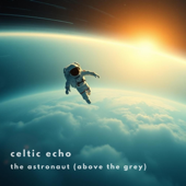 The Astronaut (Above the Grey)